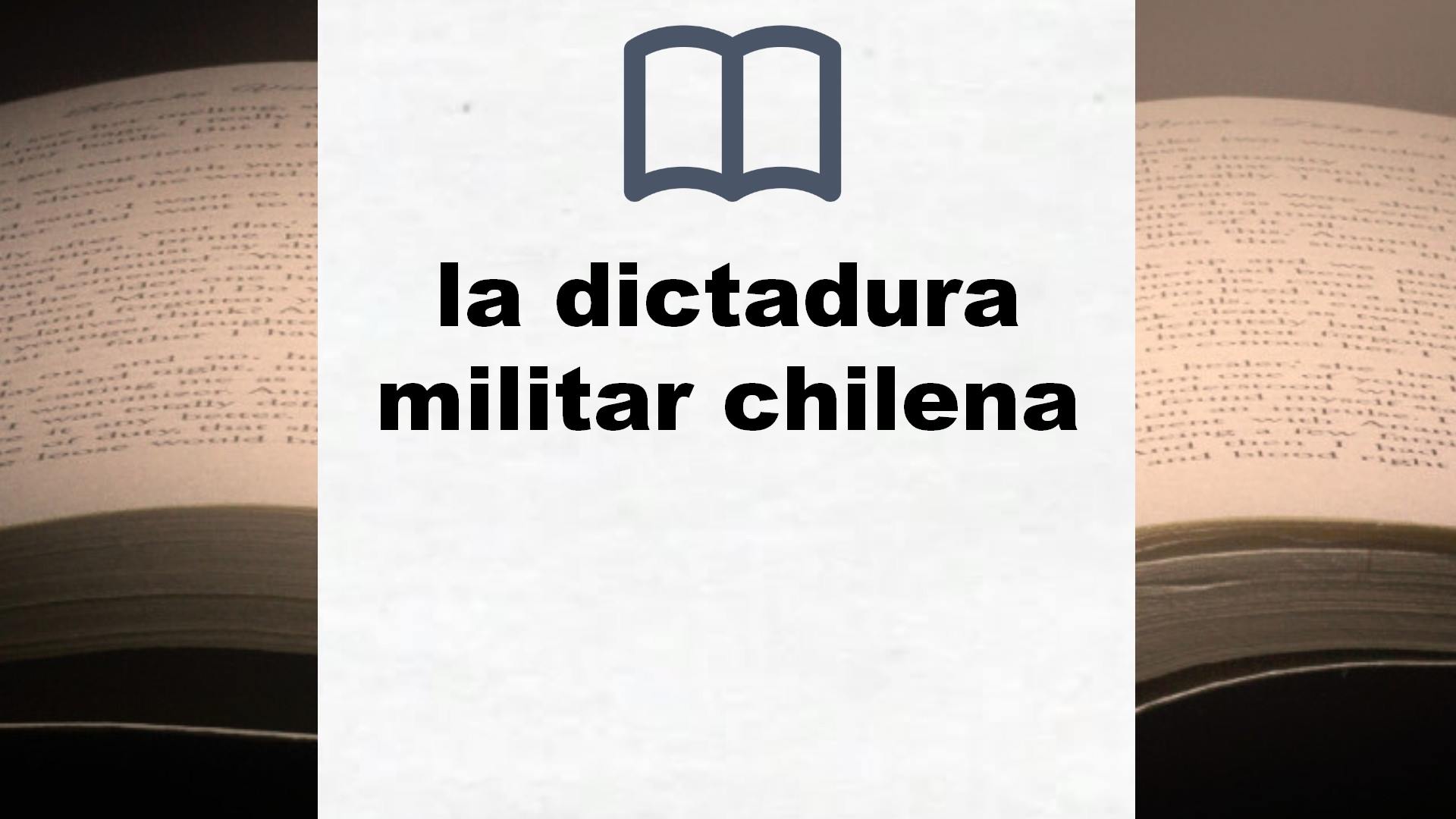 Libros sobre la dictadura militar chilena