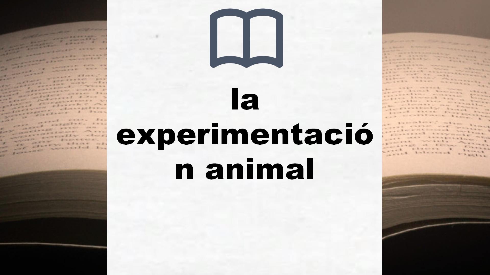 Libros sobre la experimentación animal