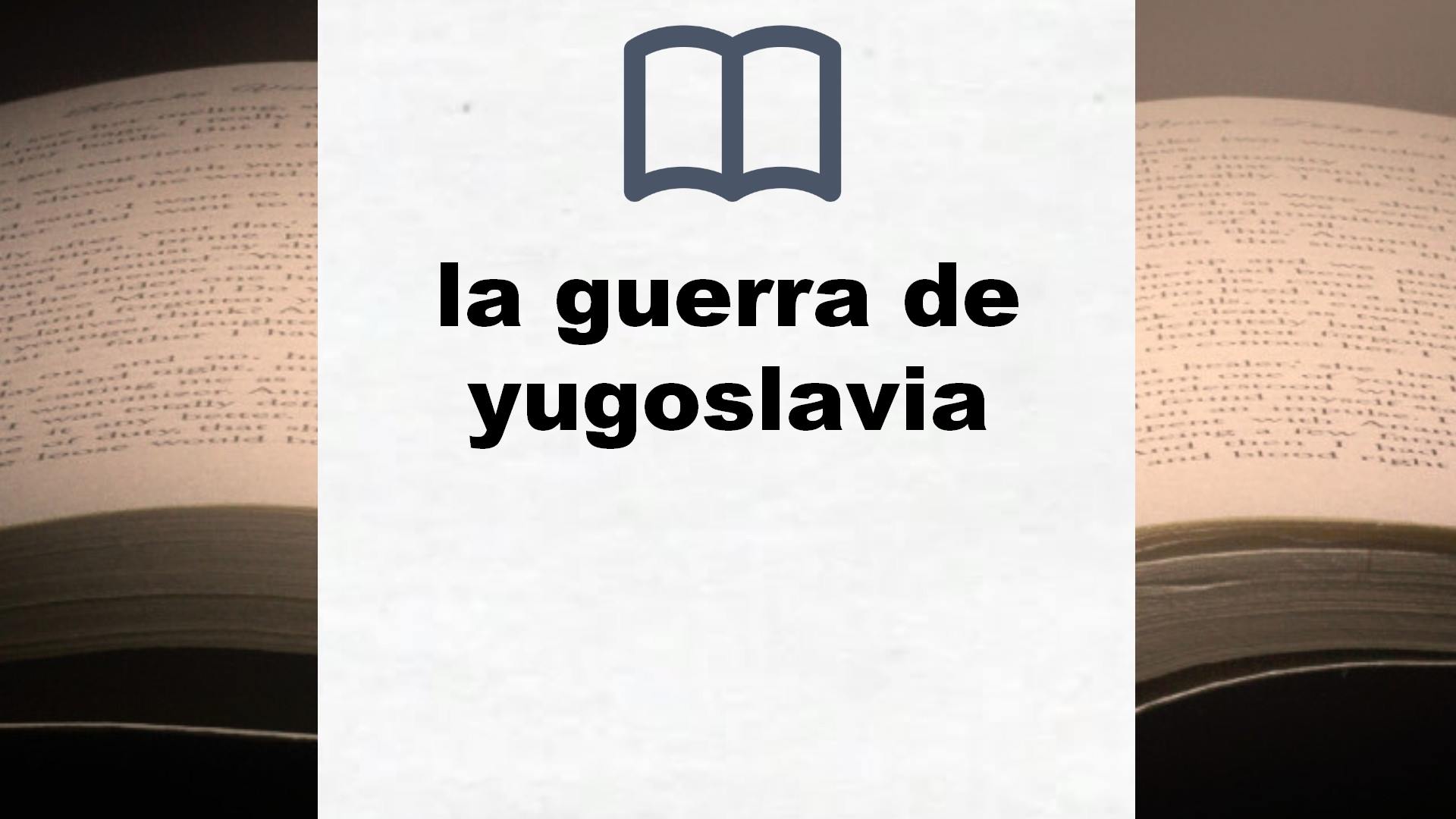 Libros sobre la guerra de yugoslavia