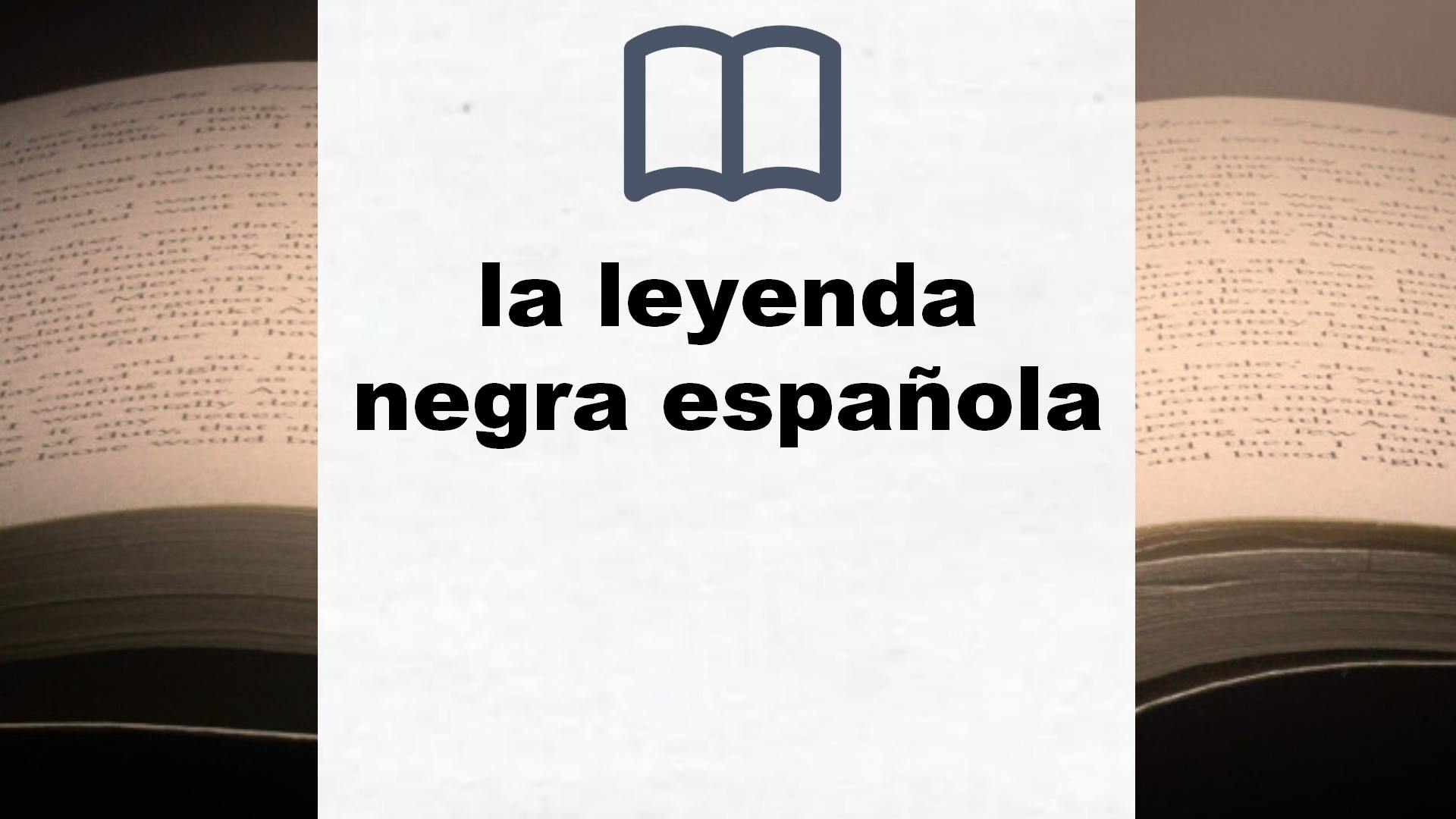 Libros sobre la leyenda negra española