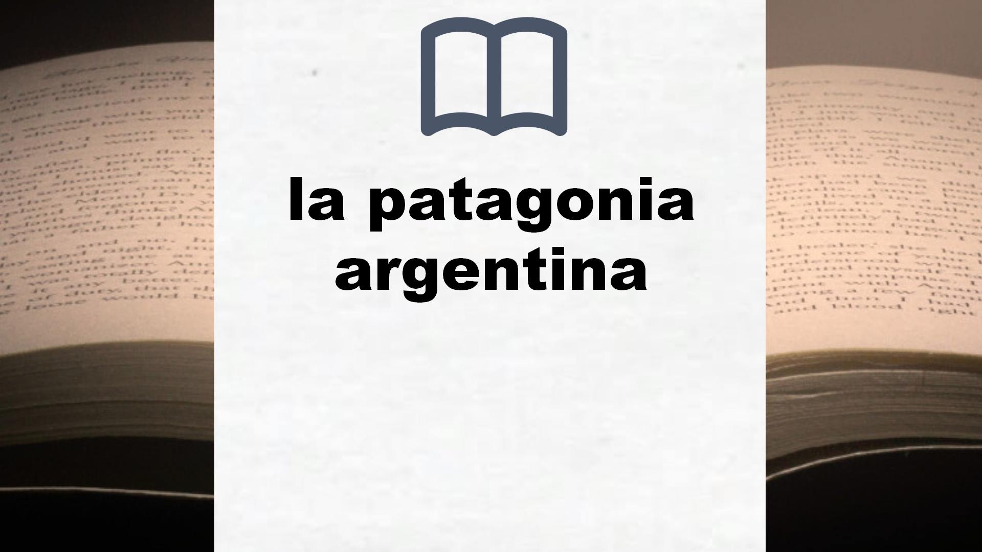 Libros sobre la patagonia argentina