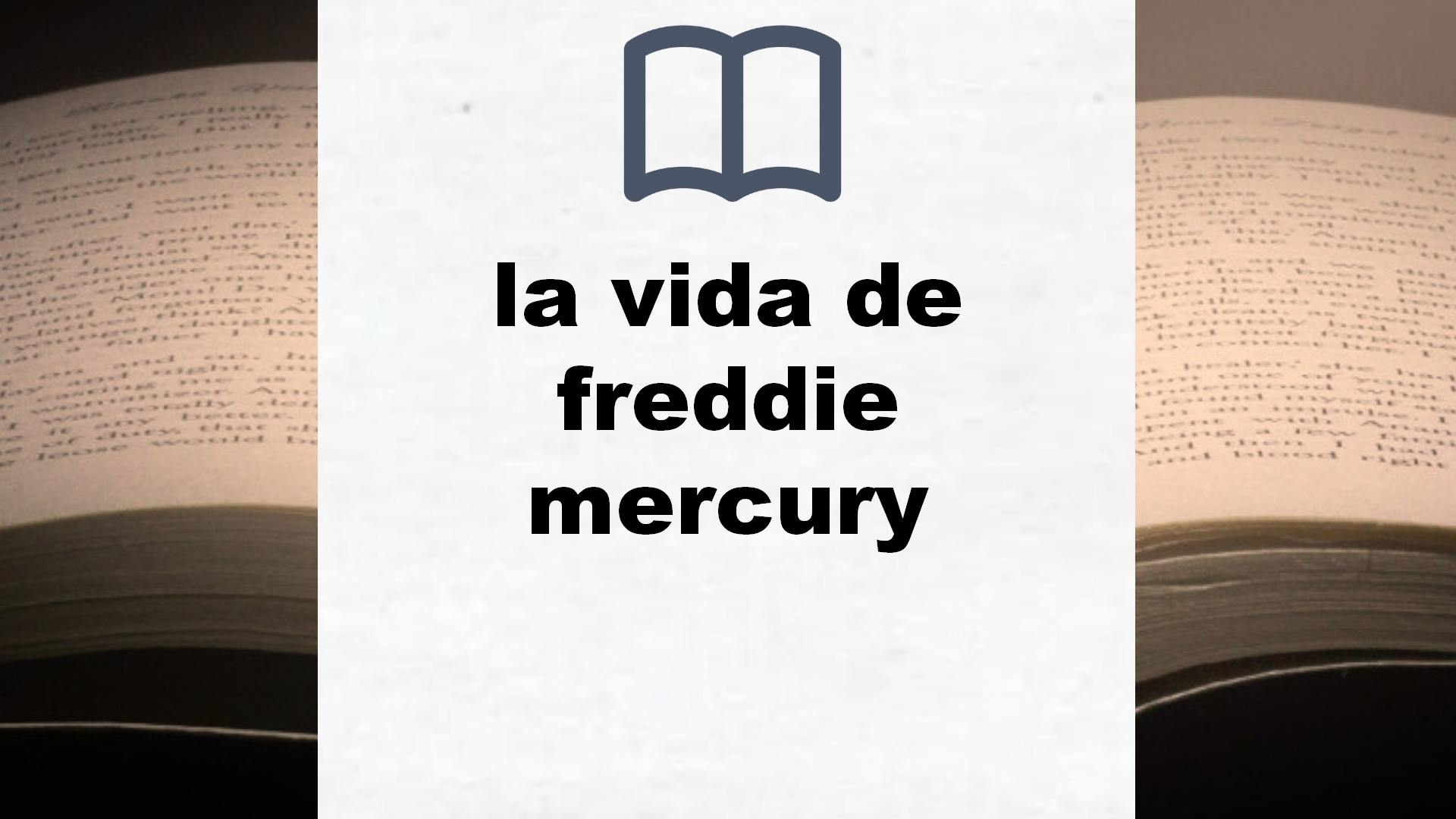 Libros sobre la vida de freddie mercury