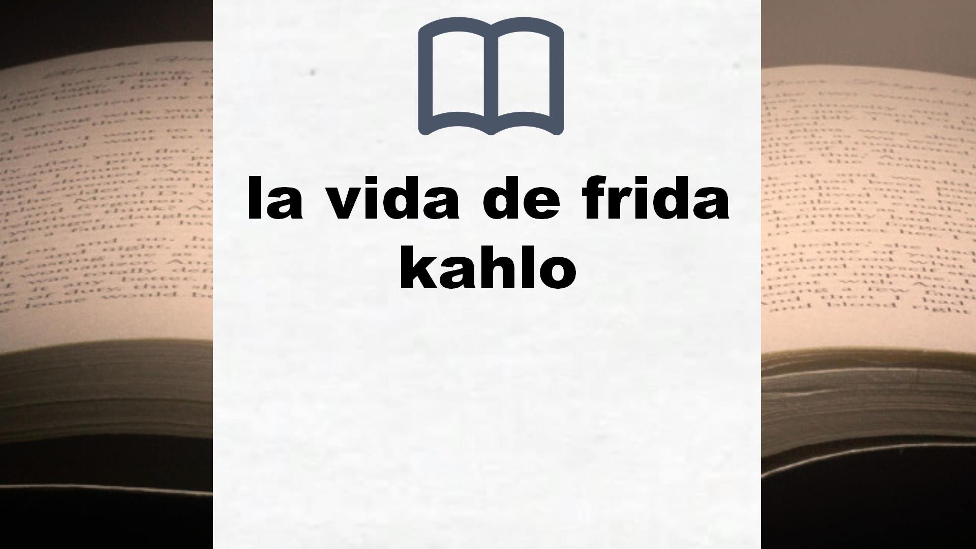Libros sobre la vida de frida kahlo
