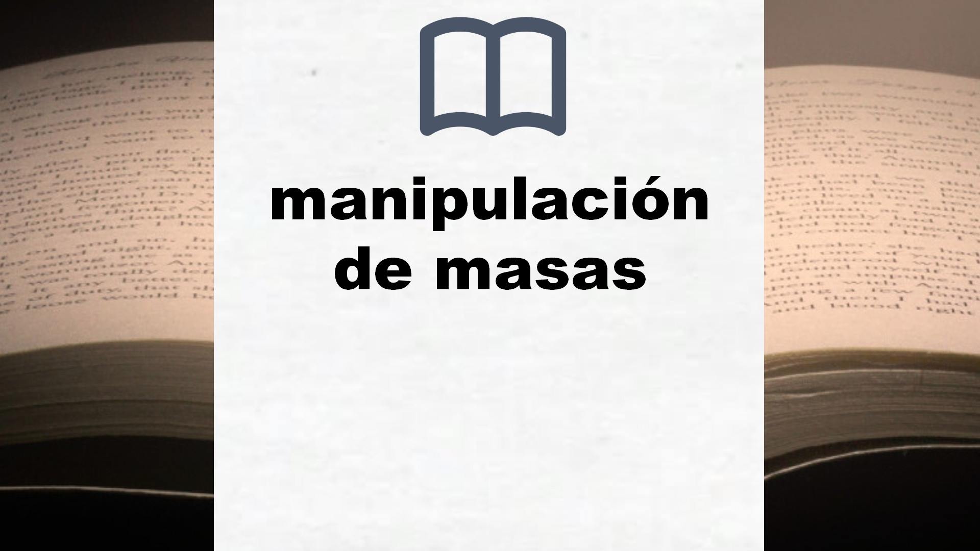 Libros sobre manipulación de masas