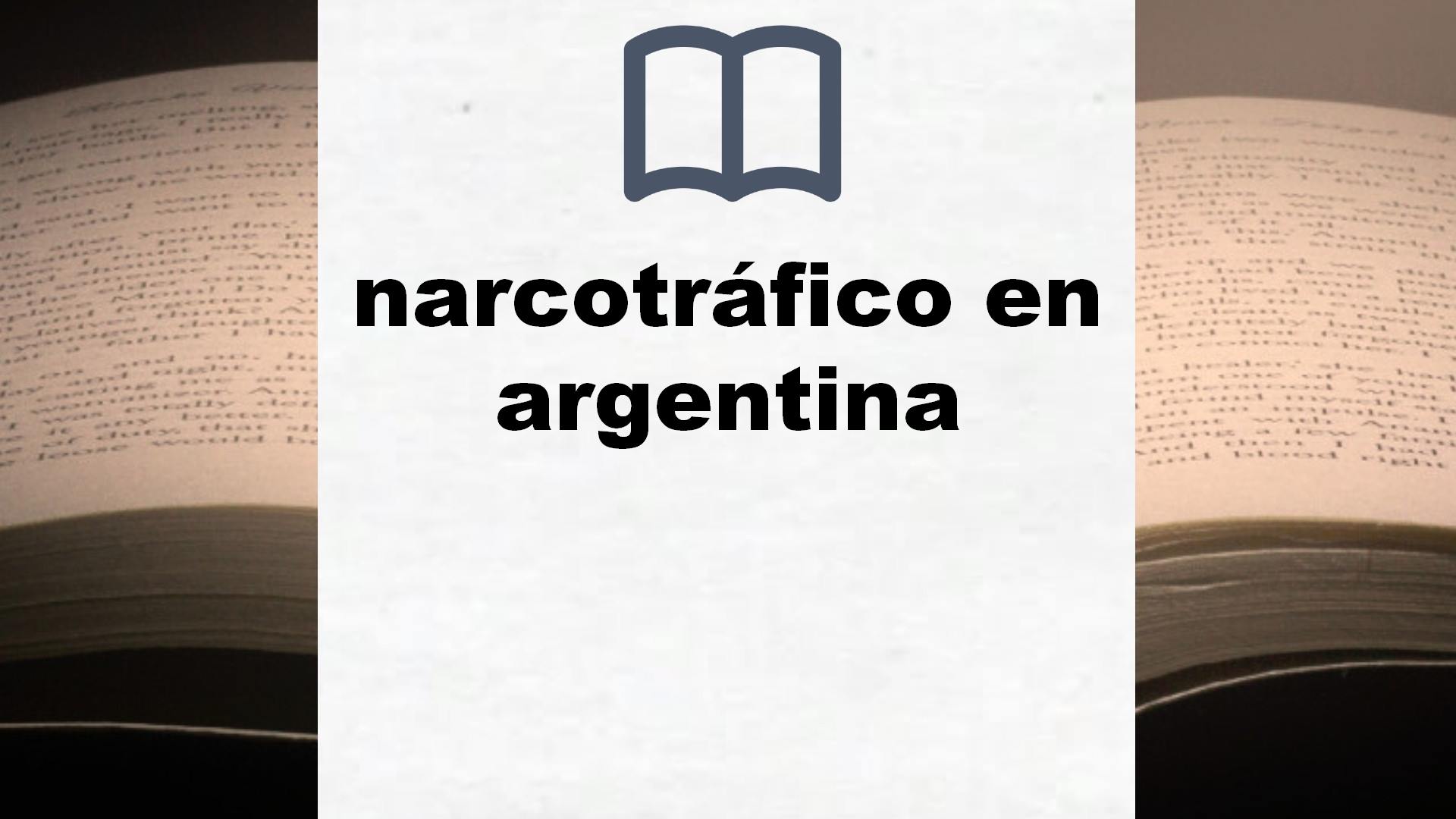 Libros sobre narcotráfico en argentina