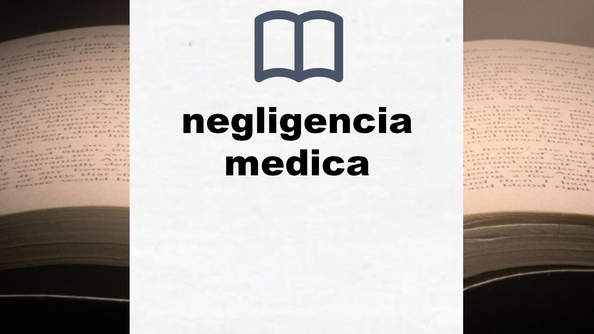 Libros sobre negligencia medica