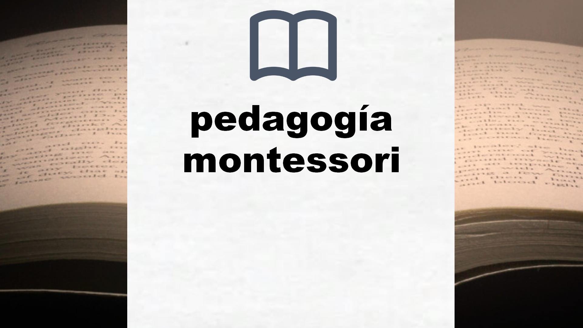 Libros sobre pedagogía montessori