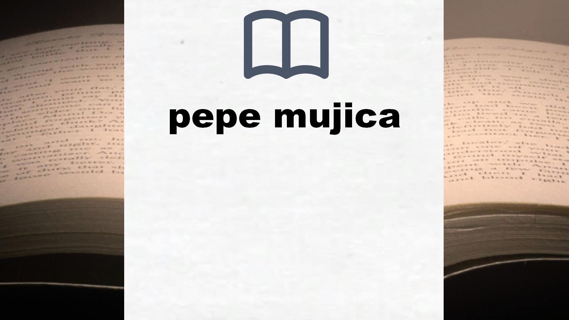 Libros sobre pepe mujica