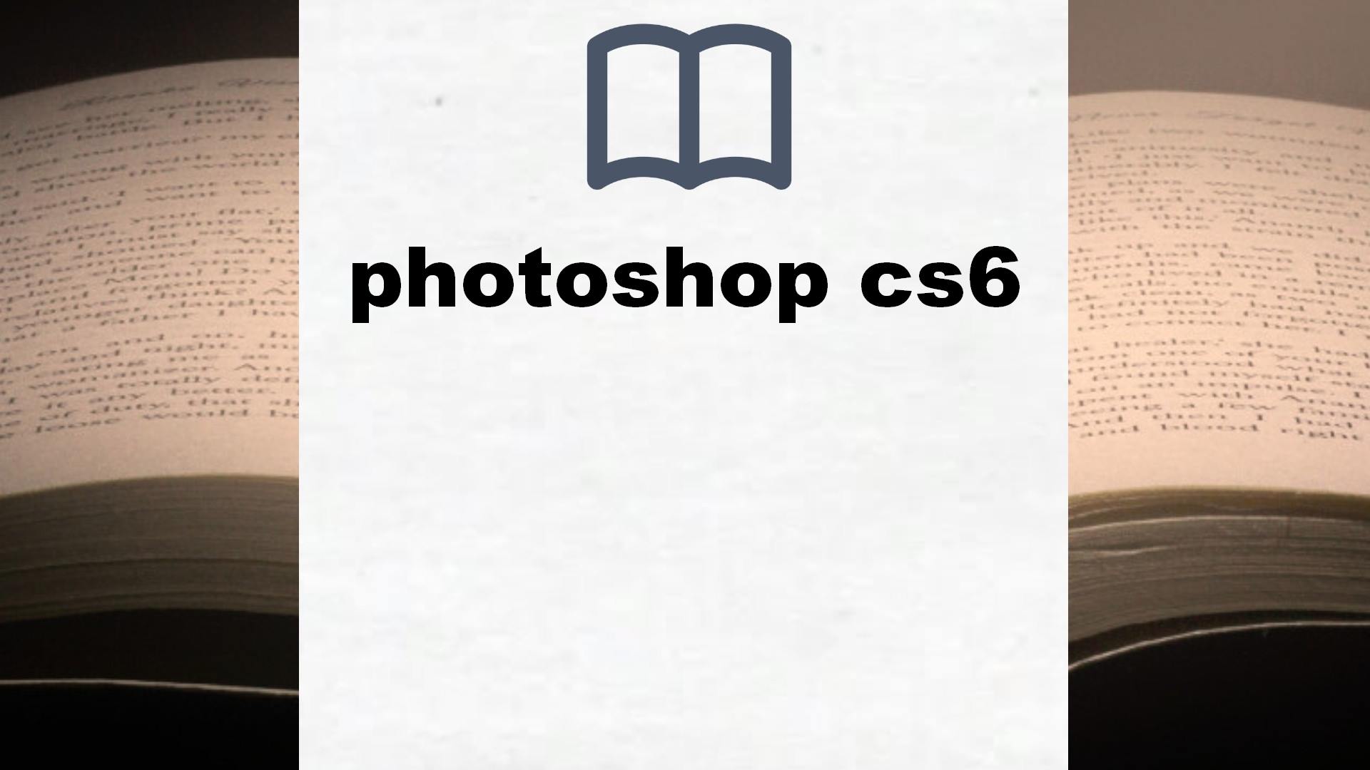 Libros sobre photoshop cs6