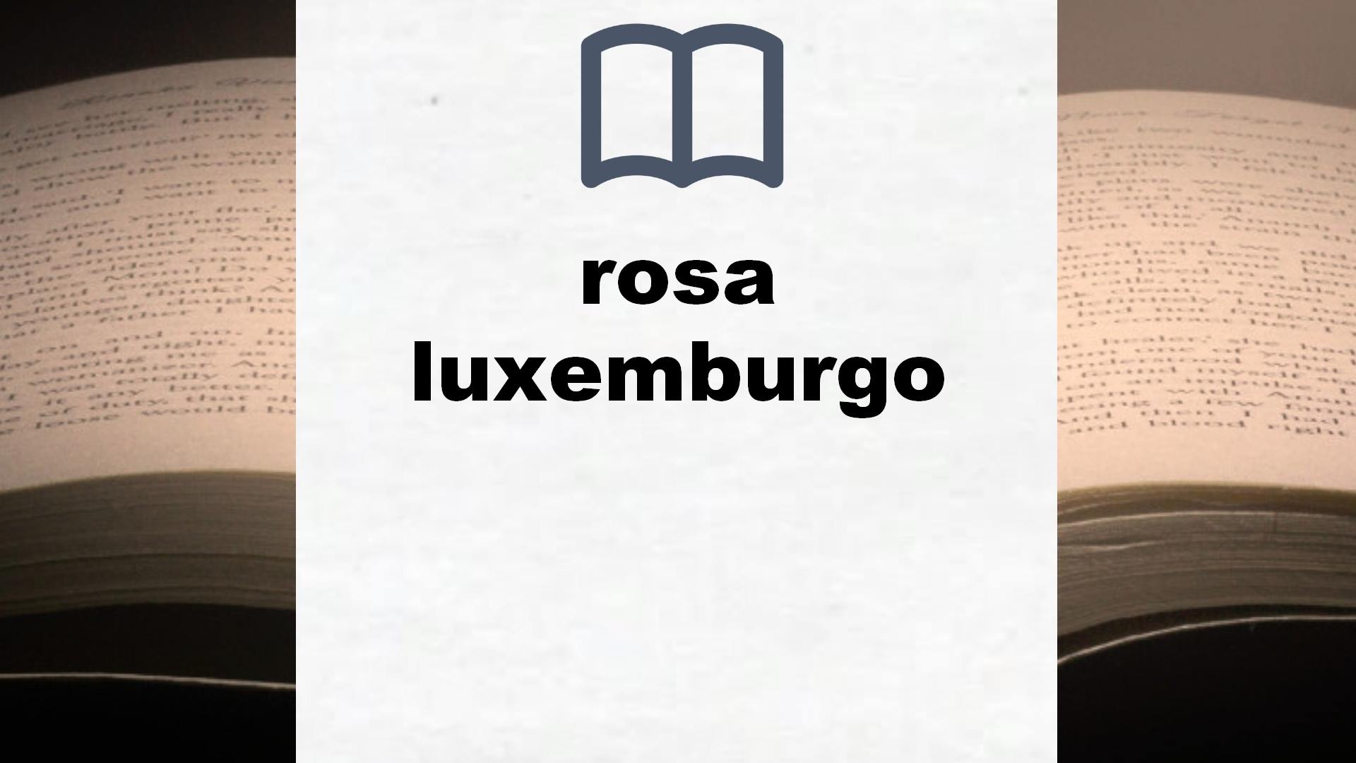 Libros sobre rosa luxemburgo