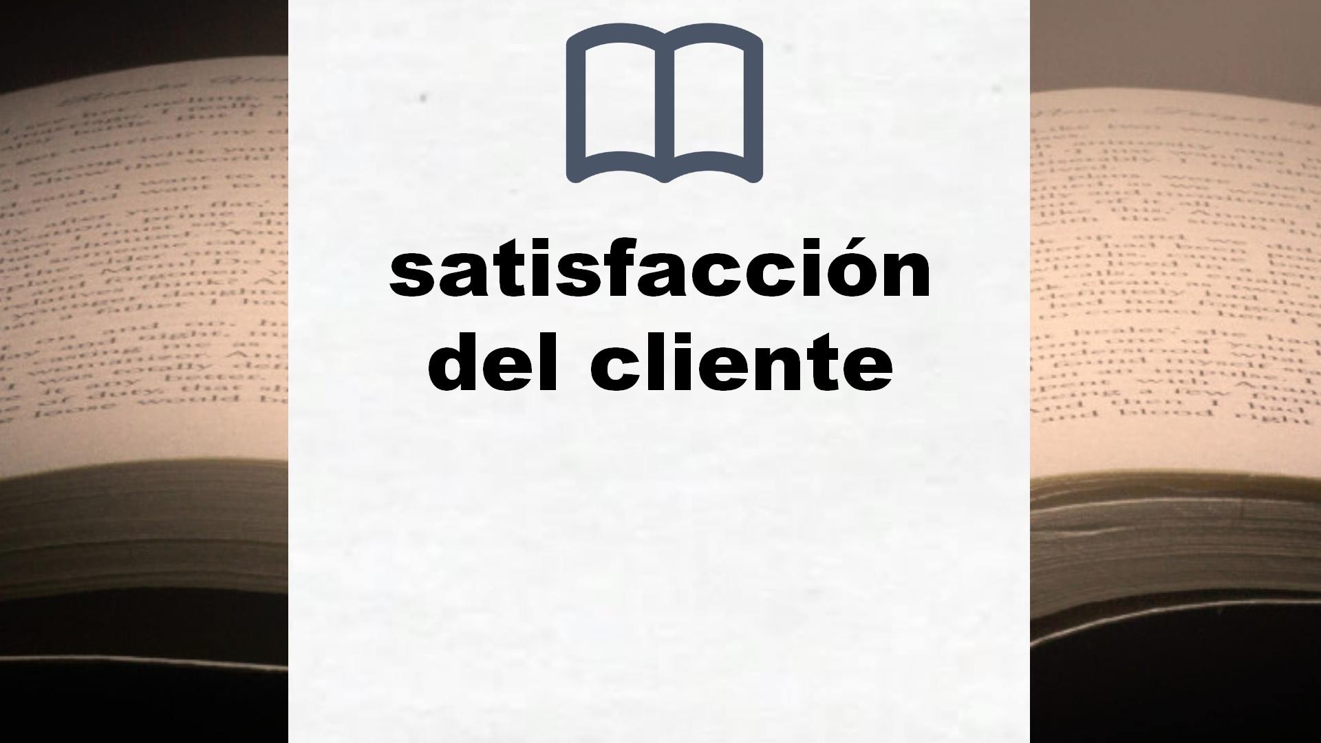 Libros sobre satisfacción del cliente