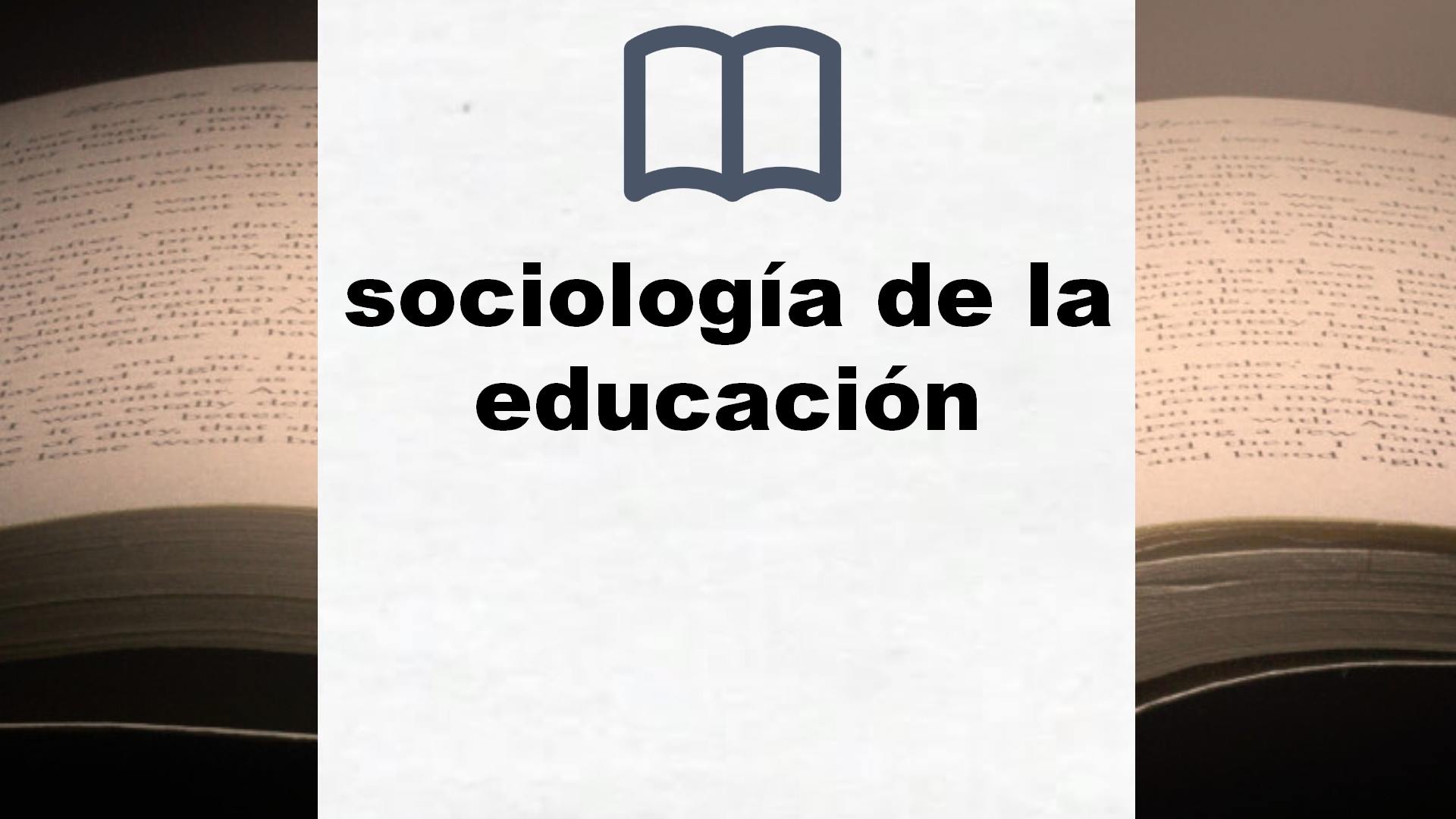 Libros sobre sociología de la educación