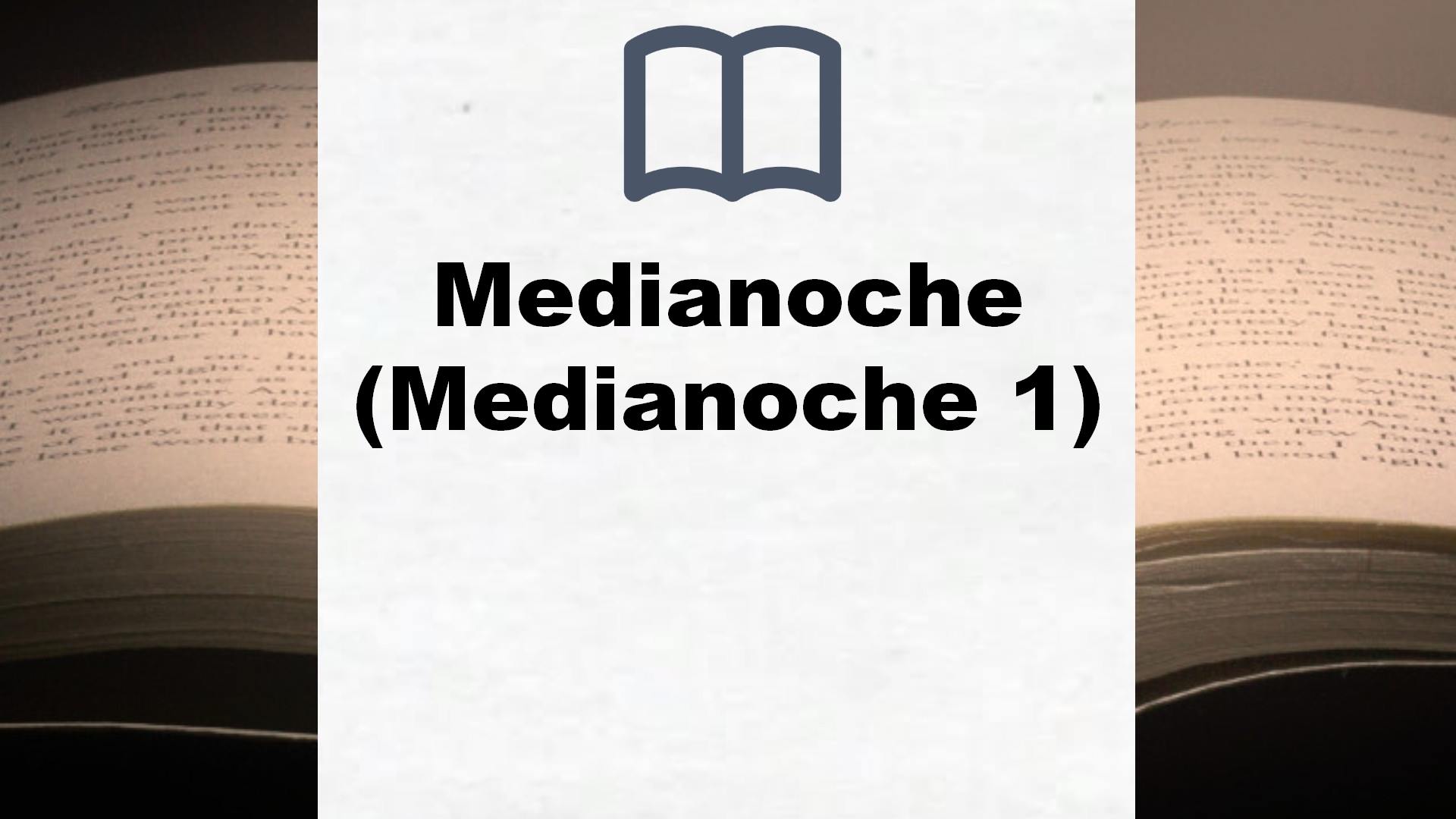 Medianoche (Medianoche 1) – Reseña del libro