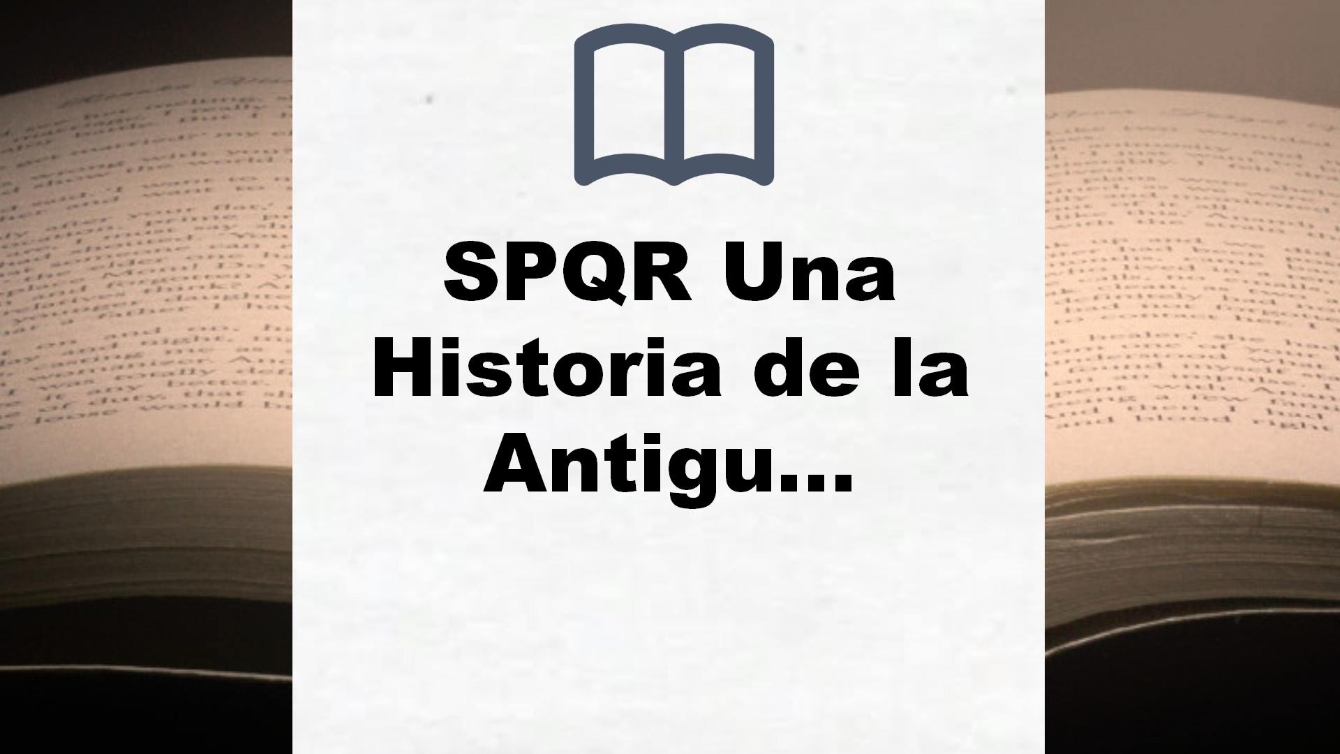SPQR Una Historia de la Antigua Roma (Tiempo de Historia) – Reseña del libro