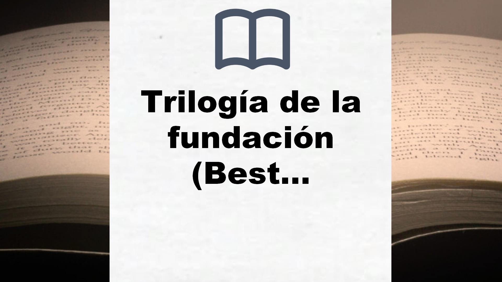 Trilogía de la fundación (Best Seller) – Reseña del libro