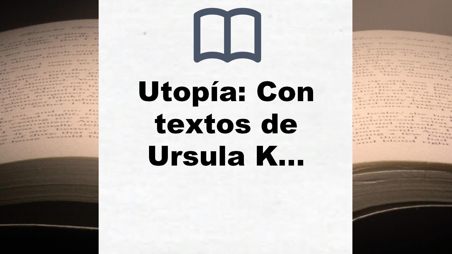 Utopía: Con textos de Ursula K. Le Guin. Introducción de China Miéville (Ariel) – Reseña del libro
