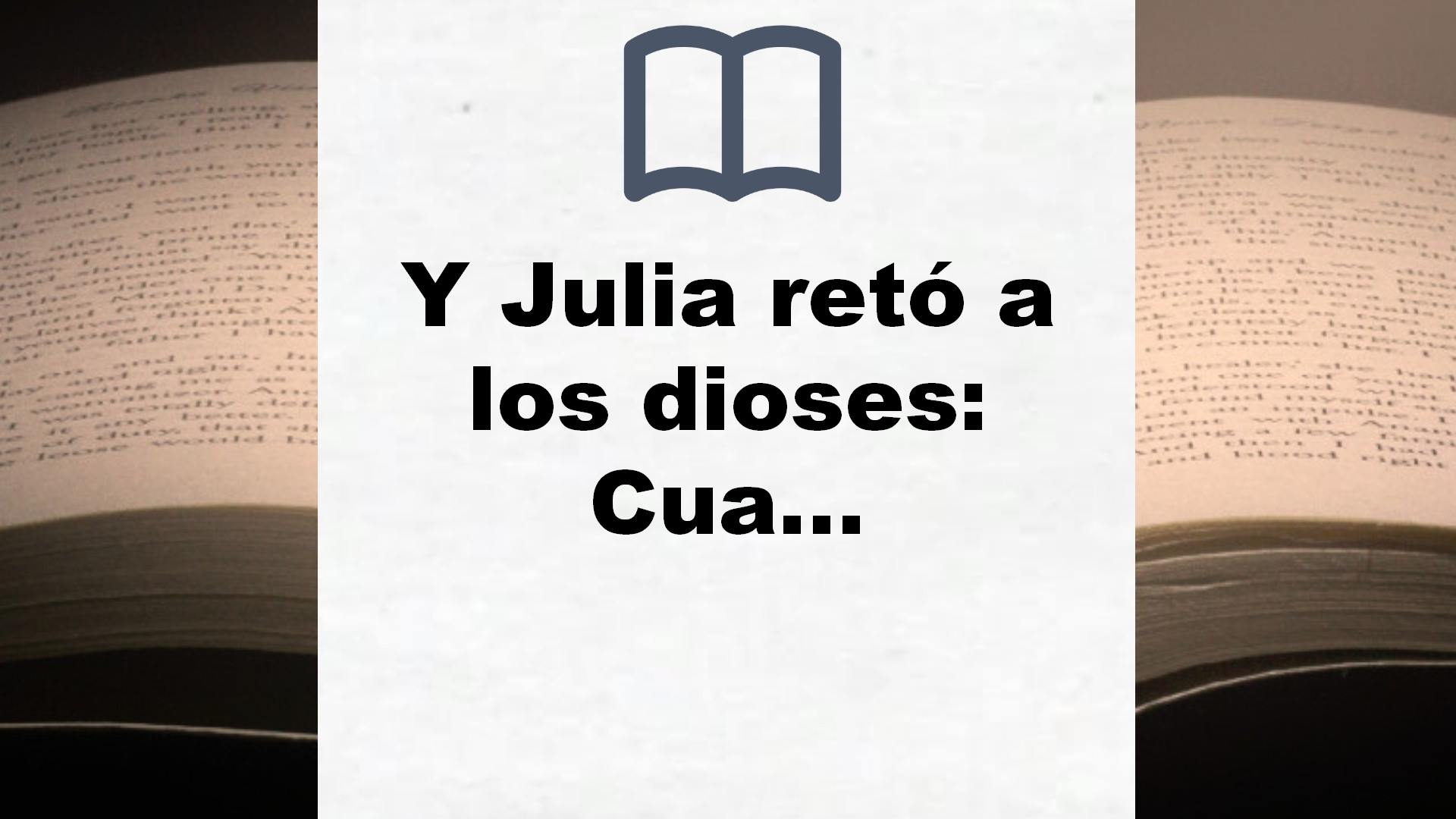 Y Julia retó a los dioses: Cuando el enemigo es tu propio hijo…, ¿existe la victoria? (Autores Españoles e Iberoamericanos) – Reseña del libro
